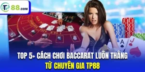 cách chơi baccarat luôn thắng